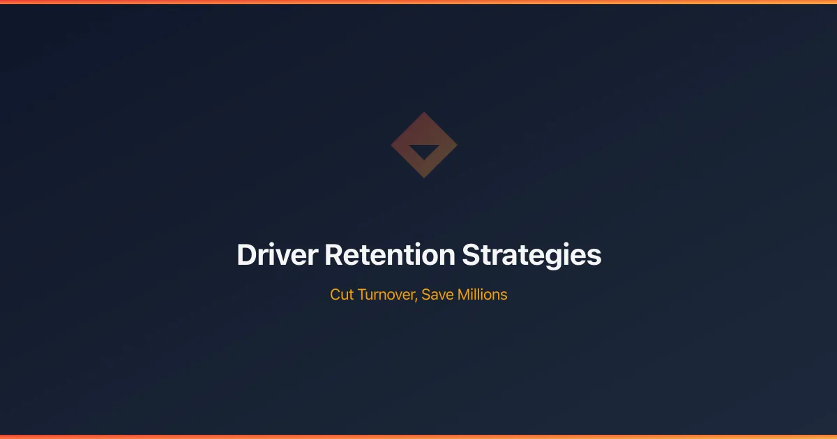 Cover Image for Driver Retention Software 2025: Cut CDL Turnover 47% & Save $247,500 (CEO Guide)